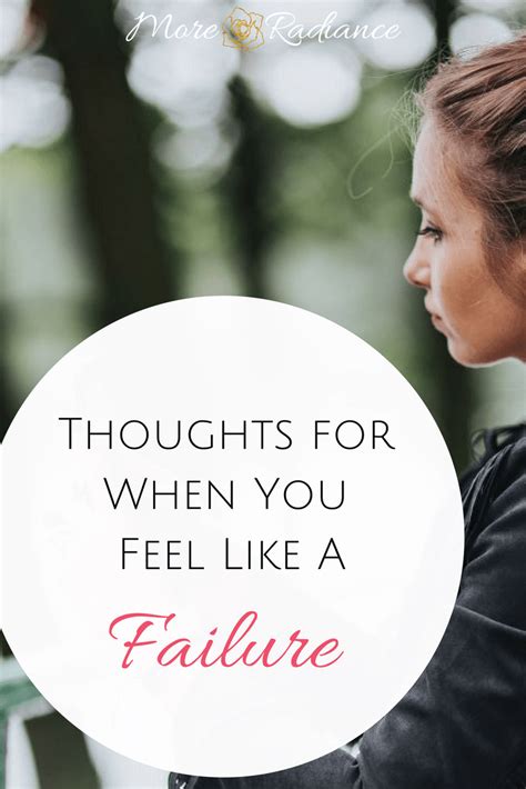Thoughts For When You Feel Like A Failure More Radiance