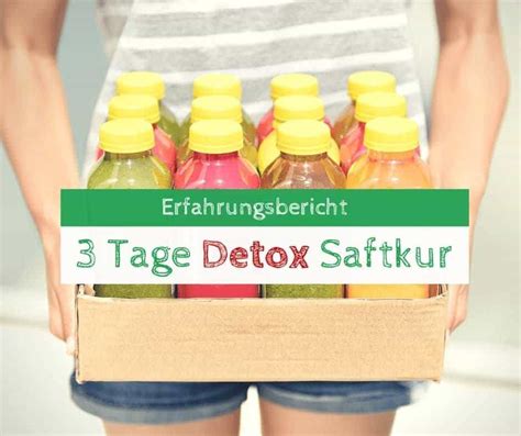 Tage Detox Saftkur Erfahrungsbericht Ab Heute Gesund