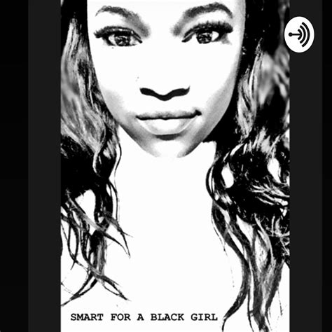 smart for a black girl listen via stitcher for podcasts