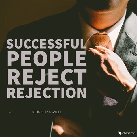 Successful People Reject Rejection Successful People Rejected