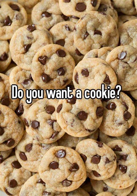 Do You Want A Cookie