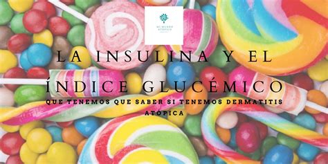 La Insulina Y El Índice GlucÉmico Mi Mundo Atópico