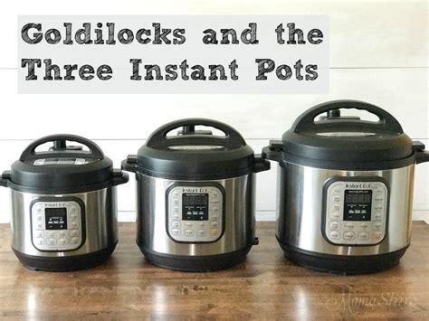 The instant pot 5 qt model is no longer being manufactured. Goldilocks and the Three Instant Pots - MamaShireMamaShire