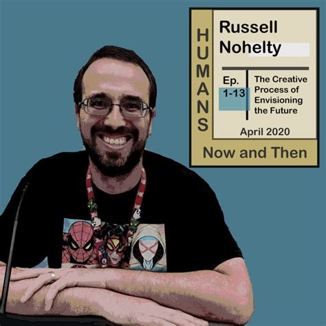 Russell Nohelty The Creative Process Of Envisioning The Future