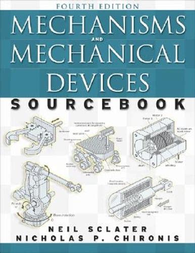 Mechanisms And Mechanical Devices Sourcebook By Neil Sclater Used