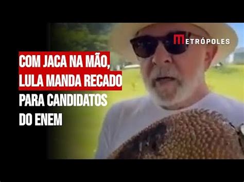 Jaca Na M O Lula Manda Recado Para Candidatos Do Enem Youtube