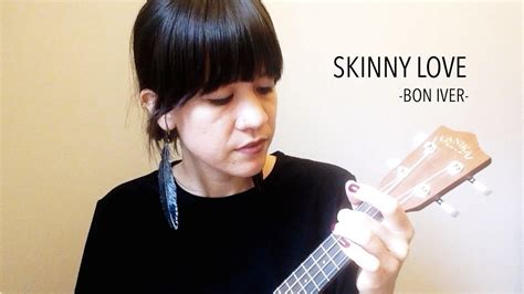 Skinny Love Bon Iver Ukulele Cover Youtube