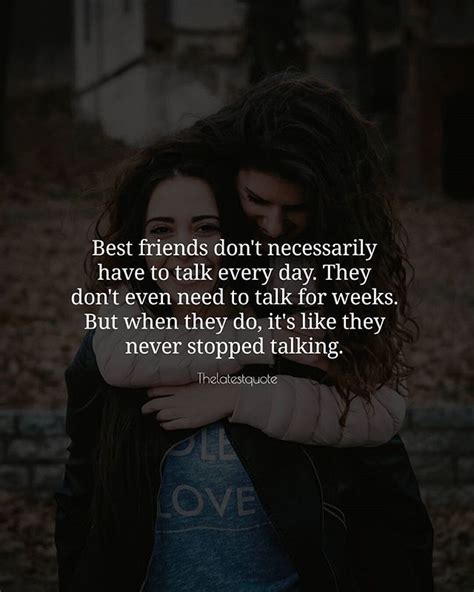 best friends don t necessarily have to talk every day they don t even need to talk for we
