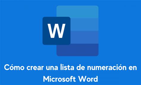 Cómo Crear Una Lista De Numeración En Microsoft Word