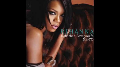 Rihanna ft. Neyo - Hate that i love you - YouTube