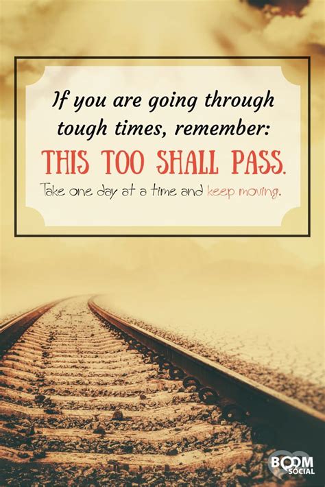 If You Are Going Through Tough Times Remember This Too Shall Pass