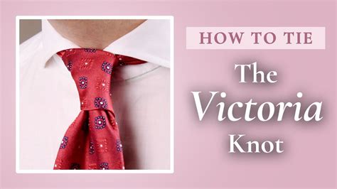 How To Tie The Victoria Knot Youtube