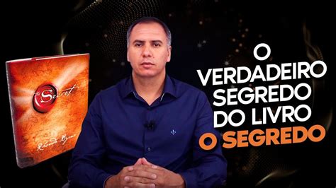 O Verdadeiro Segredo Do Livro O Segredo Youtube