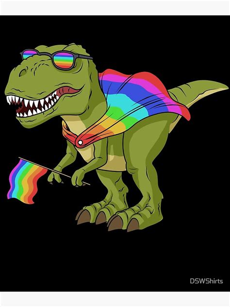 LGBT Women Gay Pride Gifts Men Bi LGBTQ T Rex Dinosaur Poster By