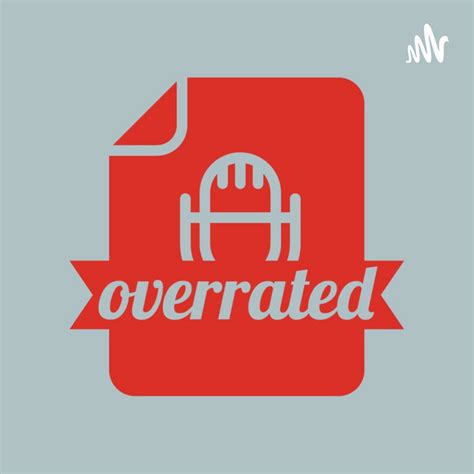 Overrated Podcast On Spotify