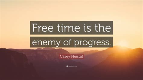 In casey's case, his show lasted almost two years, had more that 600 videos, almost 6 million subscribers and more than 1 billion views. Casey Neistat Quote: "Free time is the enemy of progress."