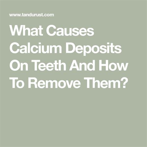 What Causes Calcium Deposits On Teeth And How To Remove Them Calcium