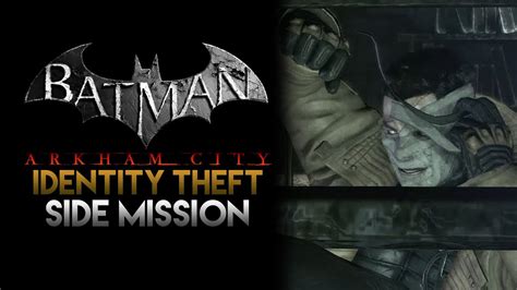 Arkham origins · 4 identity theft/. Batman: Arkham City - Identity Theft (Side Mission, No ...