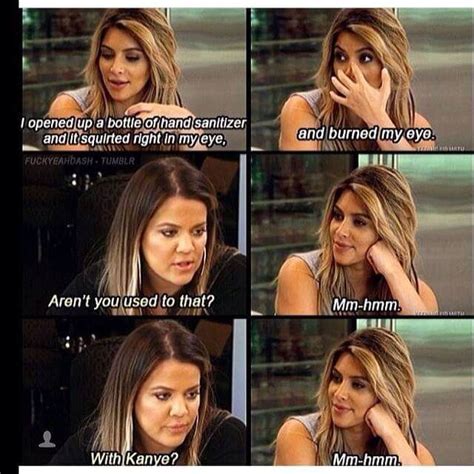 Kim N Khloe Funny Kardashian Moments Kardashian Funny Kardashian Memes