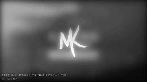 A R I Z O N A Electric Touch Midnight Kids Remix Youtube