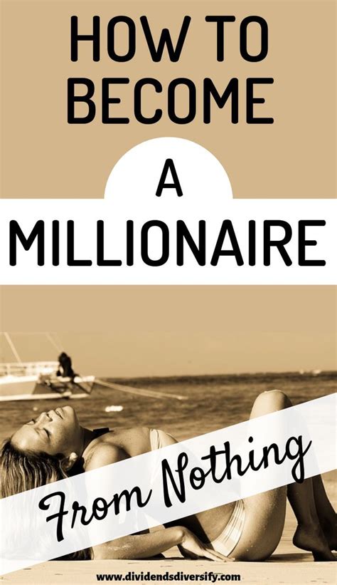 When you reach a strong and powerful point in your life start dating women to have great experiences and relationships with them. How To Become A Millionaire From Nothing | Become a ...
