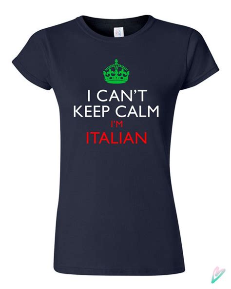 I Can T Keep Calm I M Italian Funny T Shirt Tshirt Tee Etsy