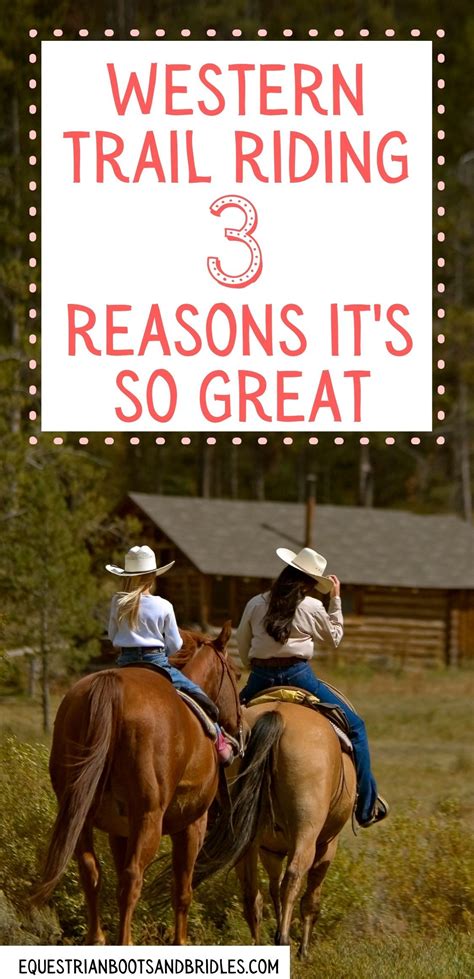 Western Trail Riding 3 Reasons Why It Is So Great In 2021 Trail