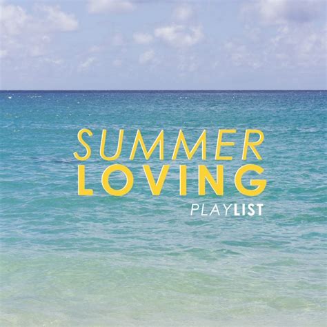 Playlist Summer Lovin Lovely Indeed