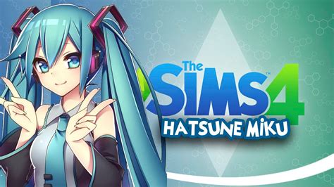 Hatsune Miku En Los Sims 4 Youtube