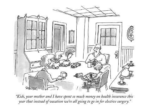 Keeping health insurance coverage is super important even though it may be expensive. "Kids, your mother and I have spent so much money on ...