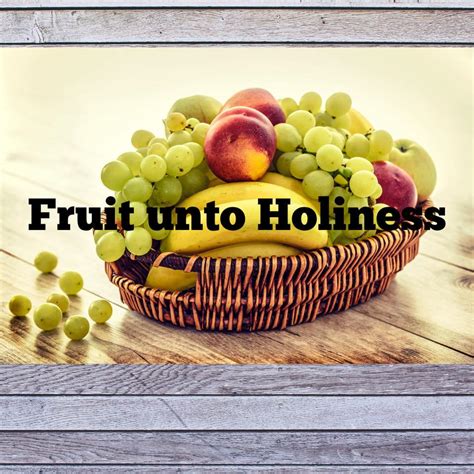 Fruit Unto Holiness Home Facebook