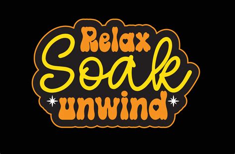 Relax Soak Unwind Svg Sticker Design 20981573 Vector Art At Vecteezy