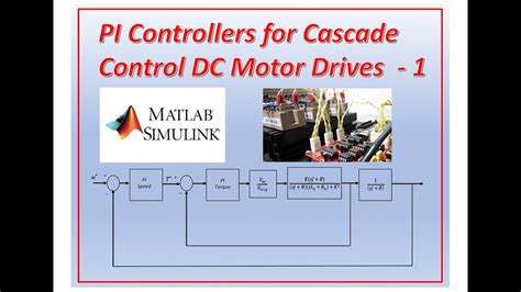 Designing Pi Controllers For A Cascade Control Dc Motor Drive With