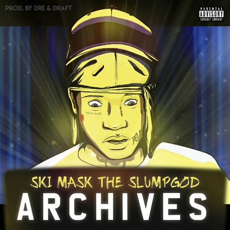 Archives Single By Ski Mask The Slump God Spotify