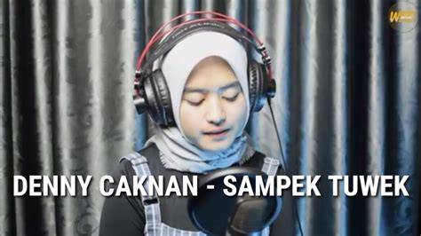 Tresno tube video clip musik. Sampek Tuwek - Denny Caknan (Cover Woro Widowati) - YouTube