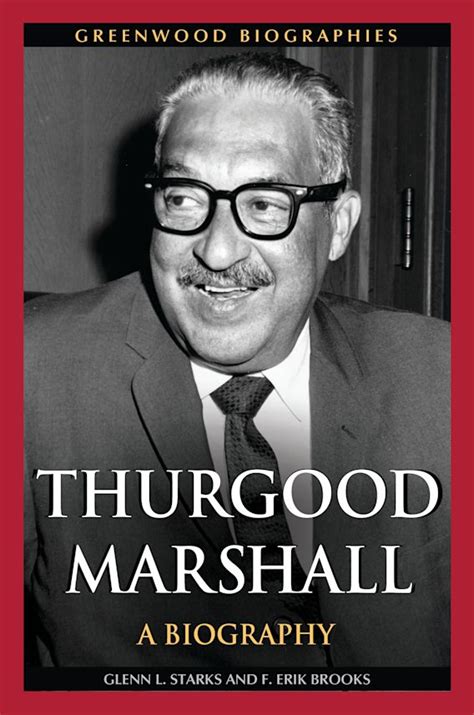Thurgood Marshall A Biography Greenwood Biographies Glenn L Starks