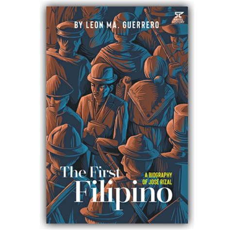 The First Filipino A Biography Of Jose Rizal Yuchengco Museum
