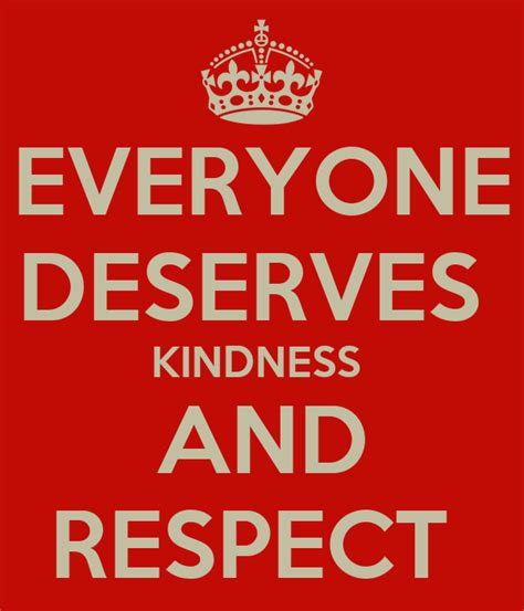 Everyone Deserves Kindness And Respect Poster Cyrus Keep Calm O Matic