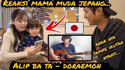 Reaksi Mama Muda Jepang Nonton Alip Ba Ta Doraemon Sampe Anak Nya