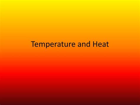 Ppt Temperature And Heat Powerpoint Presentation Free Download Id