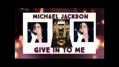 Michael Jackson Give In To Me Studio Versión Youtube