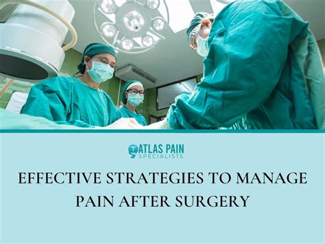 Effective Strategies To Manage Pain After Surgery Atlas Pain Specialists