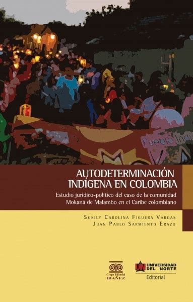 Libro Autodeterminación Indígena En Colombia Universilibros