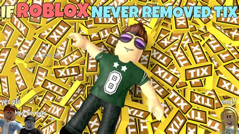 If Roblox Never Removed Tix Youtube