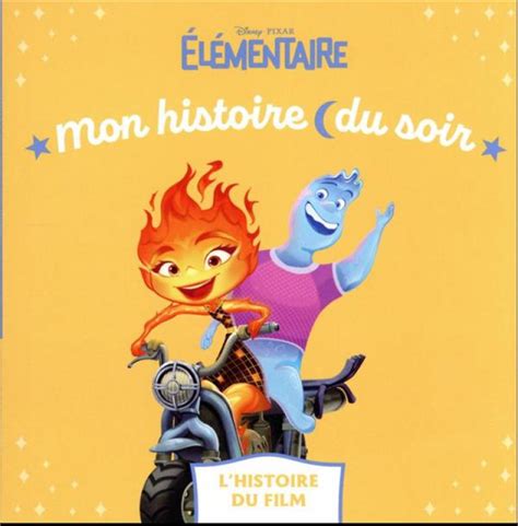 Elementaire Mon Histoire Du Soir L Histoire Du Film Disney Pixar
