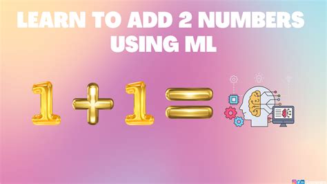 How To Add Two Numbers The Machine Learning Way