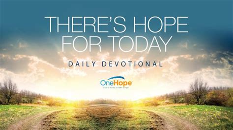 Theres Hope For Today Devotional Reading Plan Youversion Bible