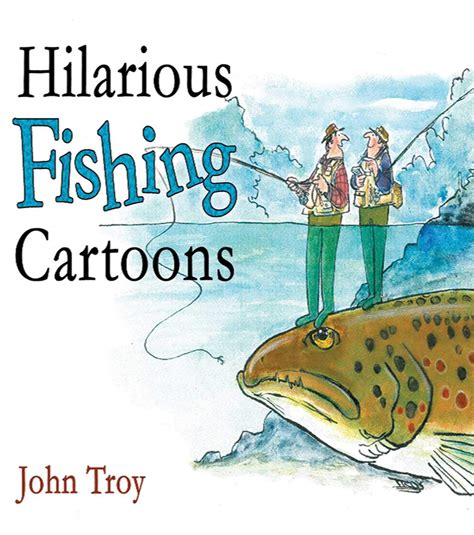Hilarious Fishing Cartoons Ask About Fly Fishing