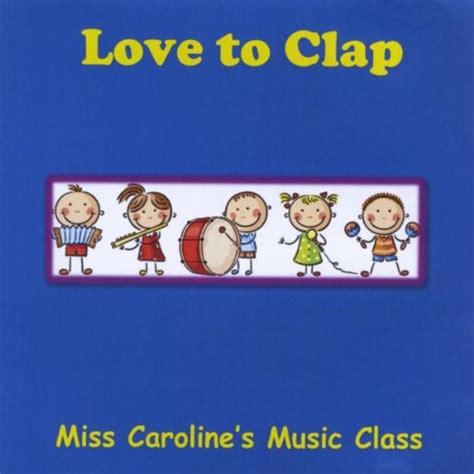 Miss Caroline's Music Class - Love To Clap by Caroline Harrison on ...