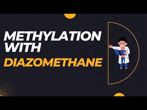 Methylation With Diazomethane Youtube